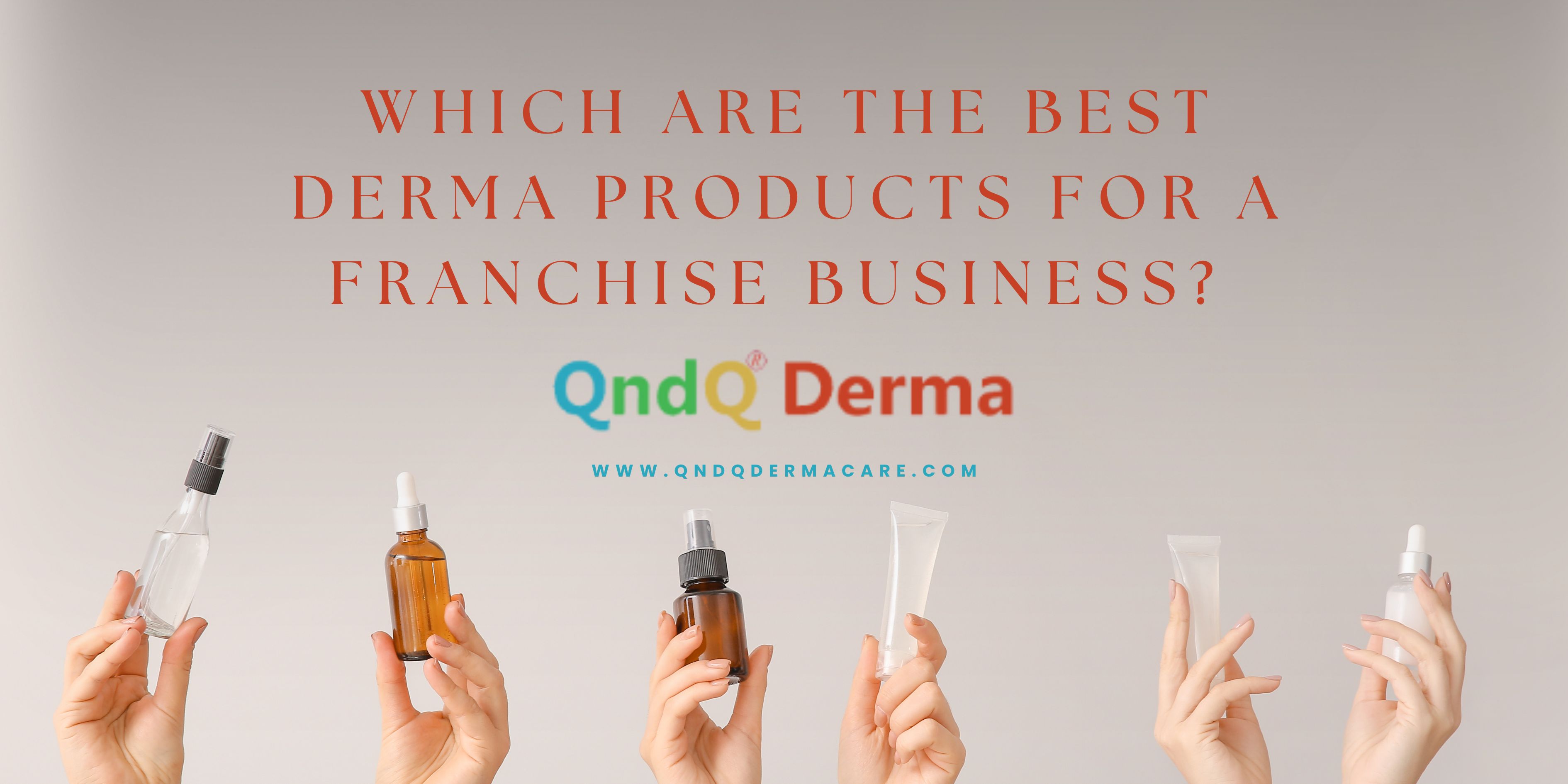 Which Are the Best Derma Products for a Franchise Business?